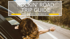 Ivana De Domenico- Rockin' road trip guide